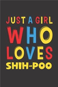 Just A Girl Who Loves Shih-Poo