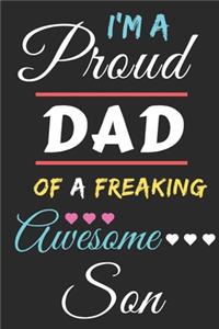 I'm A Proud Dad Of A Freaking Awesome Son