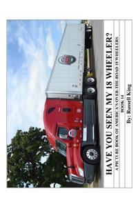 Have You Seen My 18 Wheeler?