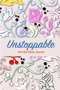 Unstoppable Food And Fitness Journal