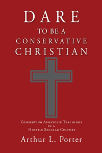 Dare to Be a Conservative Christian