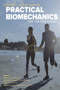 Practical Biomechanics for the Podiatrist