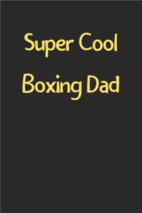 Super Cool Boxing Dad