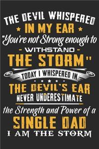 The devil whishpered in my ear you're not strong enough to withstand the storm today i whispered in the devil's ear never underestimat the strenght a