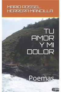 Tu Amor Y Mi Dolor