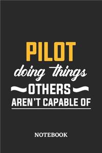 Pilot Doing Things Others Aren't Capable of Notebook
