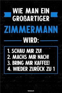Wie man ein großartiger Zimmermann wird