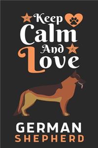 Keep Calm And Love German Shepherd