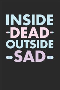 Inside Dead Outside Sad