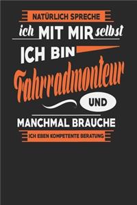 Natürlich Spreche Ich Mit Mir Selbst Ich bin Fahrradmonteur Und Manchmal Brauche Ich Eben Kompetente Beratung
