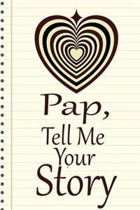 pap, tell me your story: A guided journal to tell me your memories, keepsake questions.This is a great gift to Dad, grandpa, granddad, father and uncle from family members, 