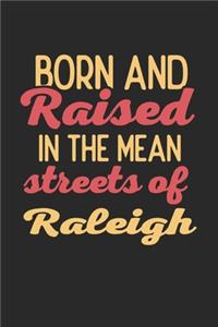 Born And Raised In The Mean Streets Of Raleigh