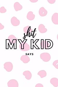 Shit My Kid Says