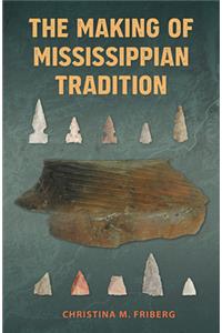 The Making of Mississippian Tradition