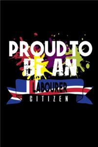 Proud to be an labourer citizen: Notebook - Journal - Diary - 110 Lined pages - 6 x 9 in - 15.24 x 22.86 cm - Doodle Book - Funny Great Gift