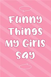 Funny Things My Girls Say