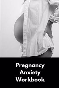 Pregnancy Anxiety Workbook