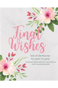 Final Wishes - End of Life Planner For When I'm Gone