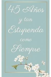45 Años y Tan Estupenda Como Siempre