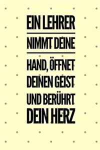 Ein Lehrer Nimmt Deine Hand, Öffnet Deinen Geist Und Berührt Dein Herz