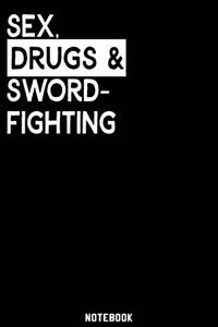 Sex, Drugs and Sword-Fighting Notebook