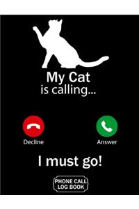 My Cat Is Calling I Must Go Phone Call Log Book