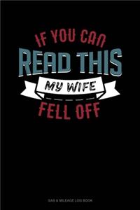 If You Can Read This My Wife Fell Off