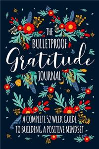 The Bulletproof Gratitude Journal