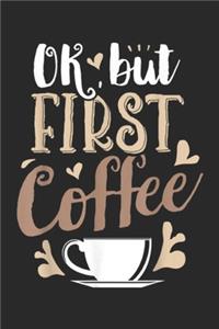OK But First Coffee