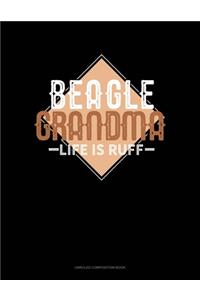 Beagle Grandma Life Is Ruff