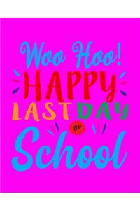 Woo Hoo! Happy Last Day of School
