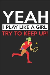 Yeah - I play like a girl - try to keep up!