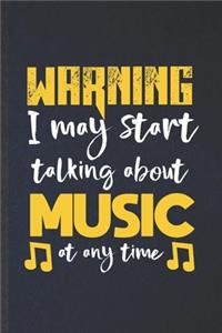 Warning I May Start Talking About Music at Any Time