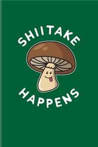 Shiitake Happens