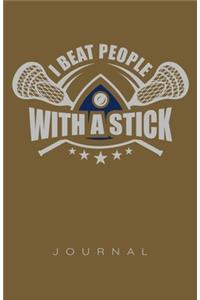 I Beat People With A Stick Journal