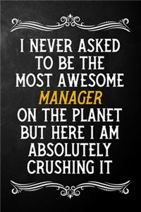 I Never Asked To Be The Most Awesome Manager On The Planet