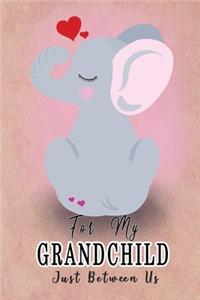 For My Grandchild, Just Between Us