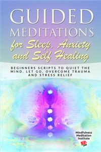 Guided Meditations for Sleep, Anxiety and Self Healing