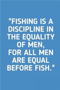 All Men Are Equal Before Fish
