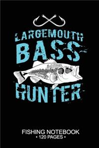 Largemouth Bass Hunter Fishing Notebook 120 Pages