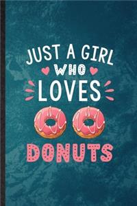 Just a Girl Who Loves Donuts