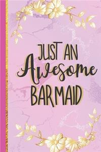 Just An Awesome Barmaid