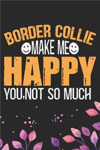 Border Collie Make Me Happy You, Not So Much