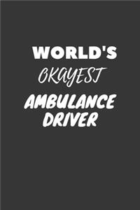 World's Okayest Ambulance Driver Notebook