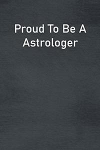 Proud To Be A Astrologer