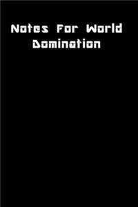 Notes For World Domination