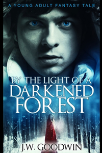 By The Light of a Darkened Forest