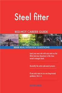 Steel fitter RED-HOT Career Guide; 2555 REAL Interview Questions