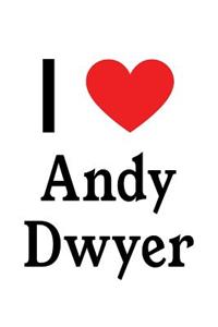 I Love Andy Dwyer: Andy Dwyer Designer Notebook