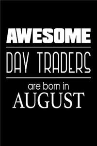 Awesome Day Traders Are Born in August
